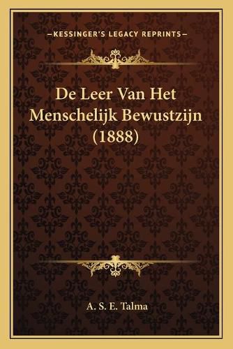 Cover image for de Leer Van Het Menschelijk Bewustzijn (1888)