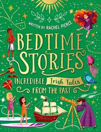 Cover image for Bedtime Stories: Incredible Irish Tales from the Past