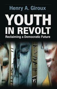 Cover image for Youth in Revolt: Reclaiming a Democratic Future