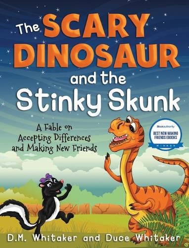 Cover image for The Scary Dinosaur and The Stinky Skunk: A Fable on Accepting Differences and Making New Friends