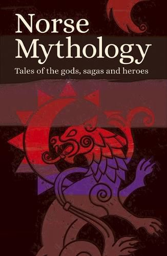 Cover image for Norse Mythology: Tales of the Gods, Sagas and Heroes