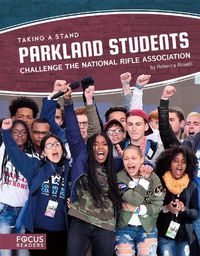 Cover image for Taking a Stand: Parkland Students Challenge the National Rifle Association