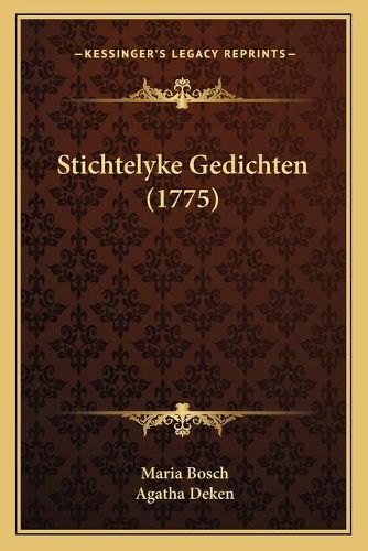 Cover image for Stichtelyke Gedichten (1775)