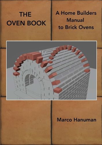 THE OVEN BOOK - A Home Builders Manual for Brick Ovens