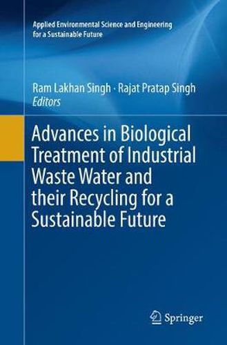 Cover image for Advances in Biological Treatment of Industrial Waste Water and their Recycling for a Sustainable Future