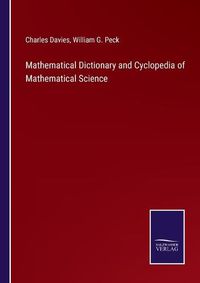 Cover image for Mathematical Dictionary and Cyclopedia of Mathematical Science