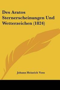 Cover image for Des Aratos Sternerscheinungen Und Wetterzeichen (1824)