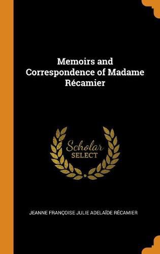 Cover image for Memoirs and Correspondence of Madame R camier