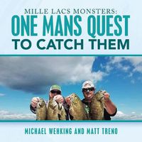 Cover image for Mille Lacs Monsters: One Mans Quest to Catch Them