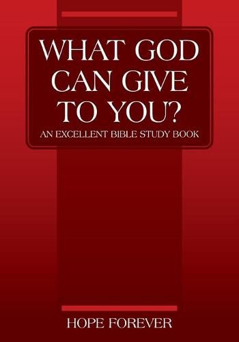 Cover image for WHAT GOD CAN GIVE TO YOU? An Excellent Bible Study Book