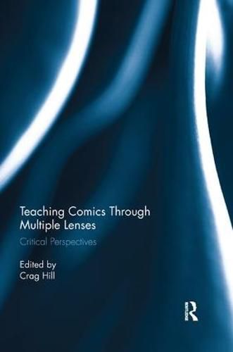 Cover image for Teaching Comics Through Multiple Lenses: Critical Perspectives