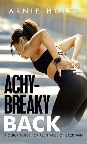 Cover image for Achy-Breaky Back: A Quick Guide for All Stages of Back Pain