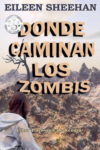 Cover image for DONDE CAMINAN LOS ZOMBIS [Libro 1 del viaje de Kendra]