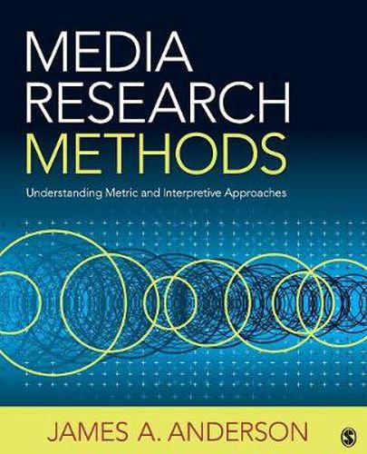 Cover image for Media Research Methods: Understanding Metric and Interpretive Approaches