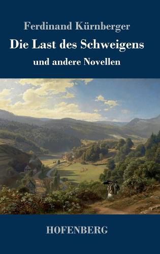 Cover image for Die Last des Schweigens: und andere Novellen