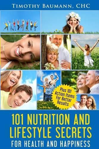 Cover image for 101 Nutrition And Lifestyle Secrets For Health And Happiness