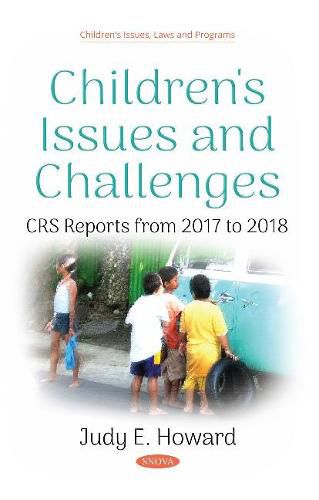 Cover image for Children's Issues and Challenges: CRS Reports from 2017 to 2018