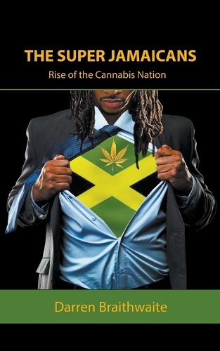 Cover image for The Super Jamaicans; Rise of the Cannabis Nation