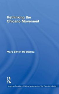 Cover image for Rethinking the Chicano Movement