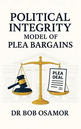 Cover image for Political Integrity Model of Plea Bargains