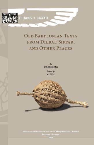 Cover image for Old Babylonian Texts from Dilbat, Sippar, and Other Places: Edited by M. Stol