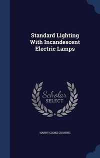Cover image for Standard Lighting with Incandescent Electric Lamps