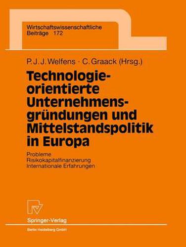 Cover image for Technologieorientierte Unternehmensgrundungen und Mittelstandspolitik in Europa: Probleme - Risikokapitalfinanzierung - Internationale Erfahrungen