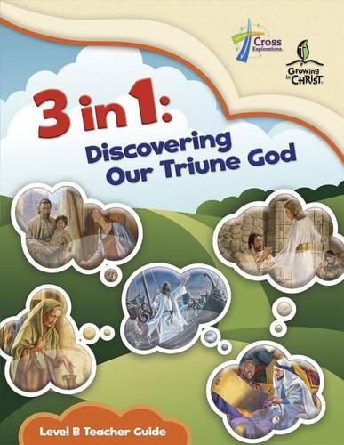 Discovering Our Triune God - Level B Teacher Guide