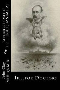 Cover image for Kipling's If Meets Osler's Aequanimitas: Nineteenth Century Virtues for the Modern Day Physician