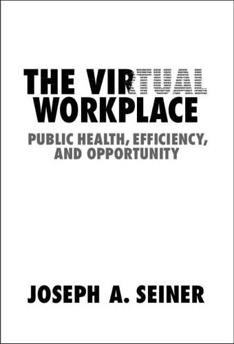 Cover image for The Virtual Workplace: Public Health, Efficiency, and Opportunity