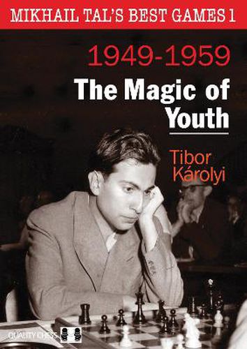 Cover image for Mikhail Tals Best Games 1: The Magic of Youth 1949-1959