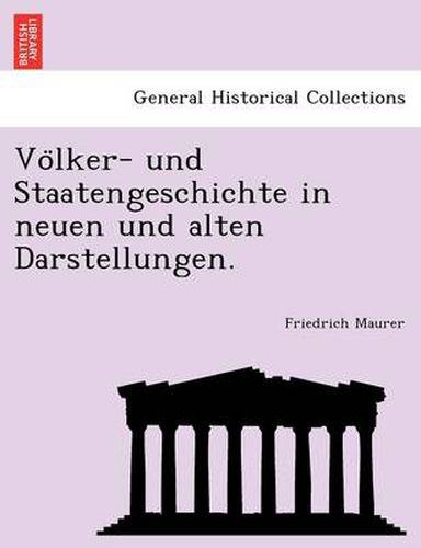 Cover image for Vo Lker- Und Staatengeschichte in Neuen Und Alten Darstellungen.