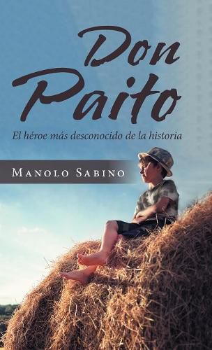 Cover image for Don Paito: El Heroe Mas Desconocido De La Historia