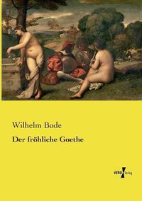 Cover image for Der froehliche Goethe