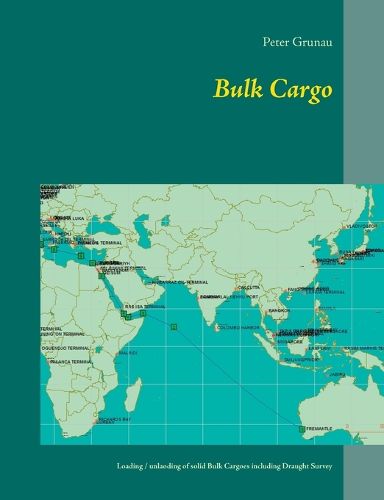 Cover image for Bulk Cargo: A short introduction for loading, unloading and stowage of solid Bulk Cargoes including Draught Survey