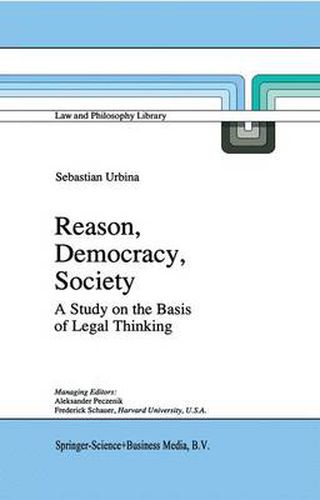 Cover image for Reason, Democracy, Society: A Treatise on the Basis of Legal Thinking