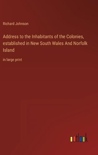 Cover image for Address to the Inhabitants of the Colonies, established in New South Wales And Norfolk Island
