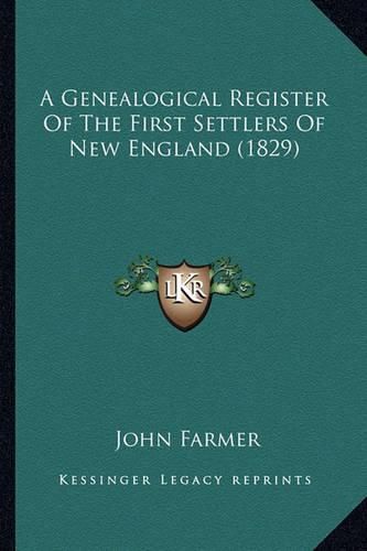 Cover image for A Genealogical Register of the First Settlers of New England (1829)