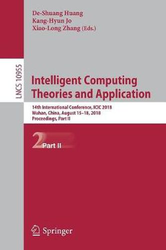 Intelligent Computing Theories and Application: 14th International Conference, ICIC 2018, Wuhan, China, August 15-18, 2018, Proceedings, Part II