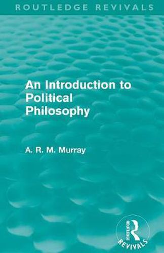 Cover image for An Introduction to Political Philosophy (Routledge Revivals)