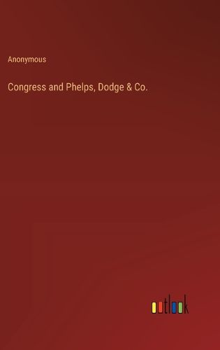 Cover image for Congress and Phelps, Dodge & Co.