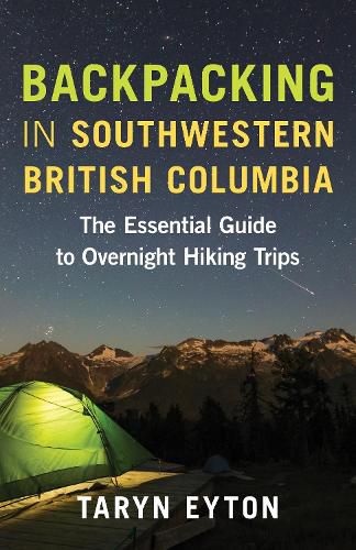 Backpacking in Southwestern British Columbia: The Essential Guide to Overnight Hiking Trips