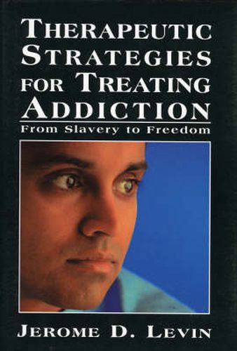 Cover image for Therapeutic Strategies for Treating Addiction: From Slavery to Freedom