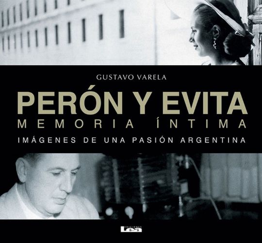 Cover image for Peron y Evita, memoria intima: Imagenes de una pasion argentina