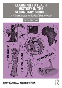 Cover image for Learning to Teach History in the Secondary School: A Companion to School Experience