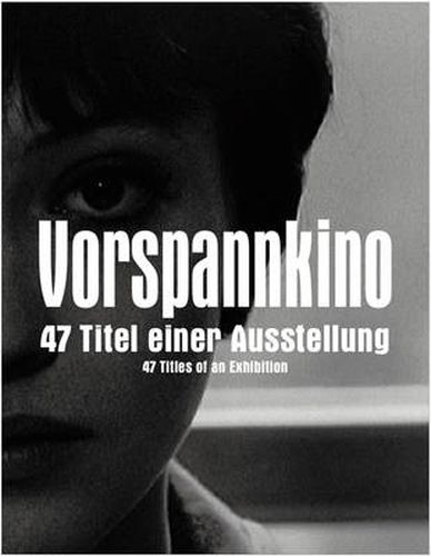 Cover image for Vorspannkino: 47 Titles of an Exhibition