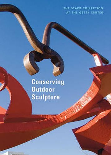 Cover image for Conserving Outdoor Sculptures - The Stark Collection at the Getty Center