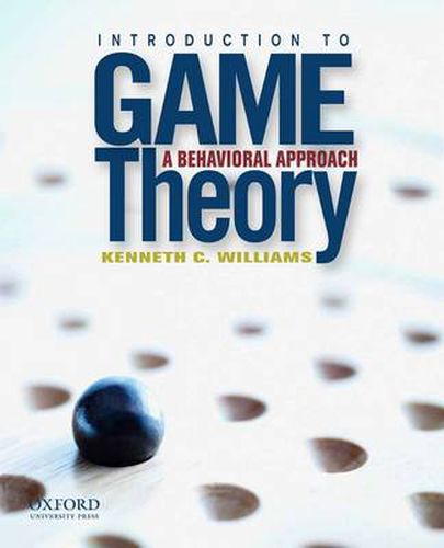 Cover image for Introduction to Game Theory: A Behavioral Approach: International Edition