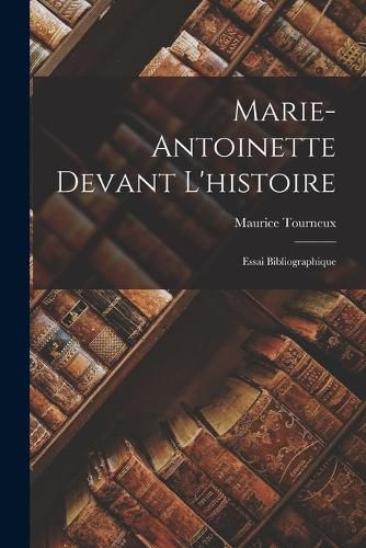 Marie-Antoinette Devant L'histoire