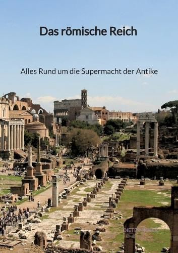 Cover image for Das roemische Reich - Alles Rund um die Supermacht der Antike